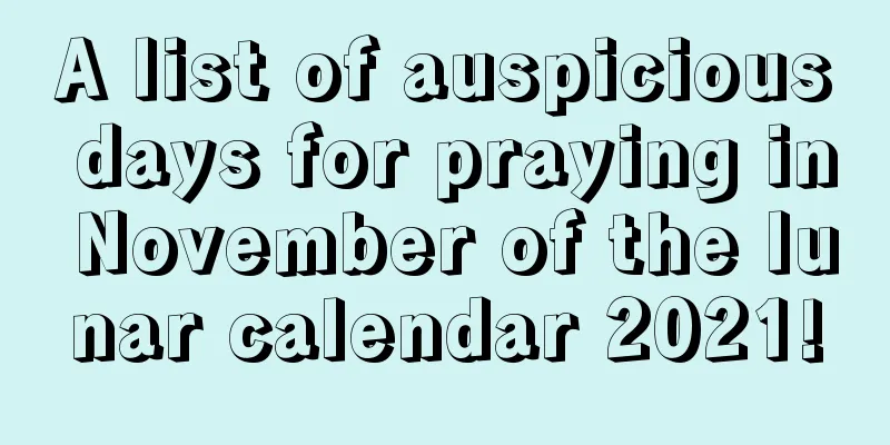 A list of auspicious days for praying in November of the lunar calendar 2021!