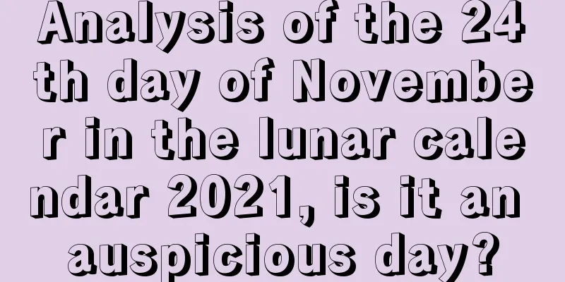 Analysis of the 24th day of November in the lunar calendar 2021, is it an auspicious day?