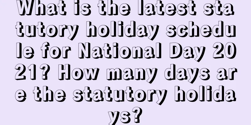 What is the latest statutory holiday schedule for National Day 2021? How many days are the statutory holidays?