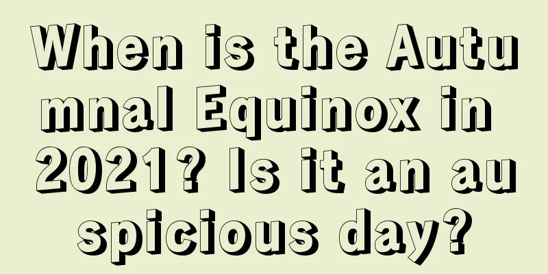 When is the Autumnal Equinox in 2021? Is it an auspicious day?
