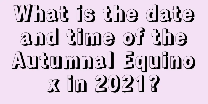 What is the date and time of the Autumnal Equinox in 2021?