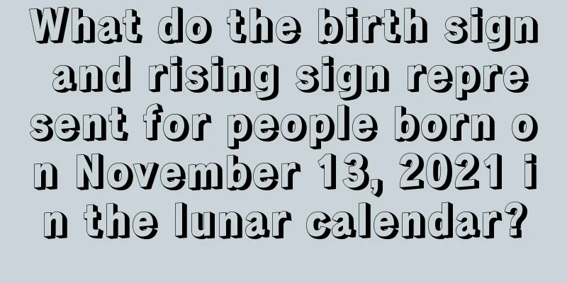 What do the birth sign and rising sign represent for people born on November 13, 2021 in the lunar calendar?