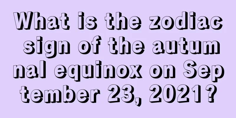 What is the zodiac sign of the autumnal equinox on September 23, 2021?