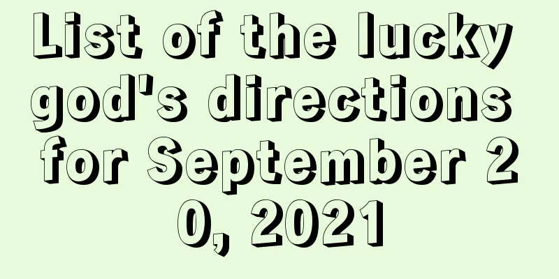List of the lucky god's directions for September 20, 2021