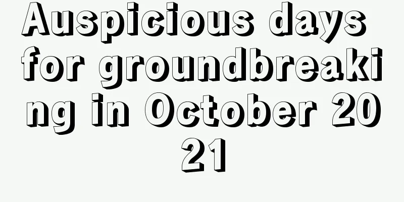 Auspicious days for groundbreaking in October 2021