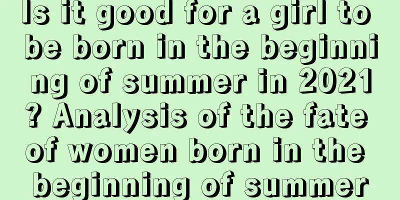 Is it good for a girl to be born in the beginning of summer in 2021? Analysis of the fate of women born in the beginning of summer