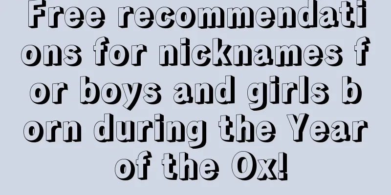 Free recommendations for nicknames for boys and girls born during the Year of the Ox!