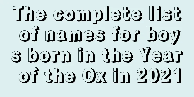 The complete list of names for boys born in the Year of the Ox in 2021
