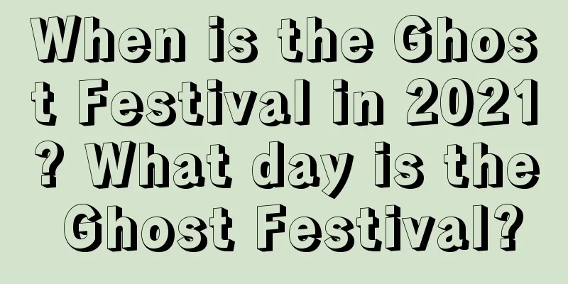 When is the Ghost Festival in 2021? What day is the Ghost Festival?