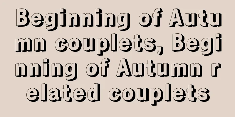 Beginning of Autumn couplets, Beginning of Autumn related couplets