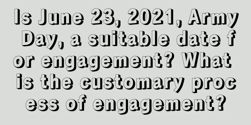 Is June 23, 2021, Army Day, a suitable date for engagement? What is the customary process of engagement?