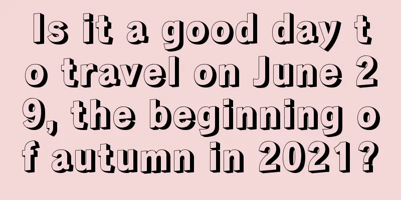 Is it a good day to travel on June 29, the beginning of autumn in 2021?