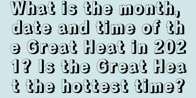 What is the month, date and time of the Great Heat in 2021? Is the Great Heat the hottest time?