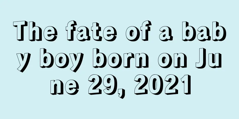 The fate of a baby boy born on June 29, 2021