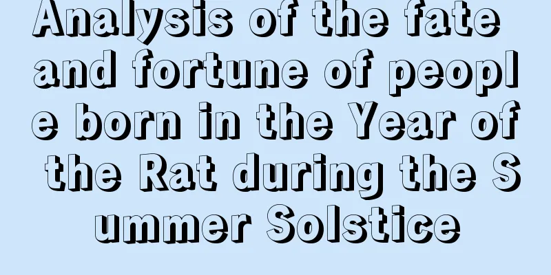 Analysis of the fate and fortune of people born in the Year of the Rat during the Summer Solstice