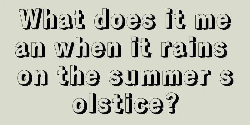 What does it mean when it rains on the summer solstice?
