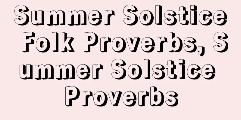 Summer Solstice Folk Proverbs, Summer Solstice Proverbs