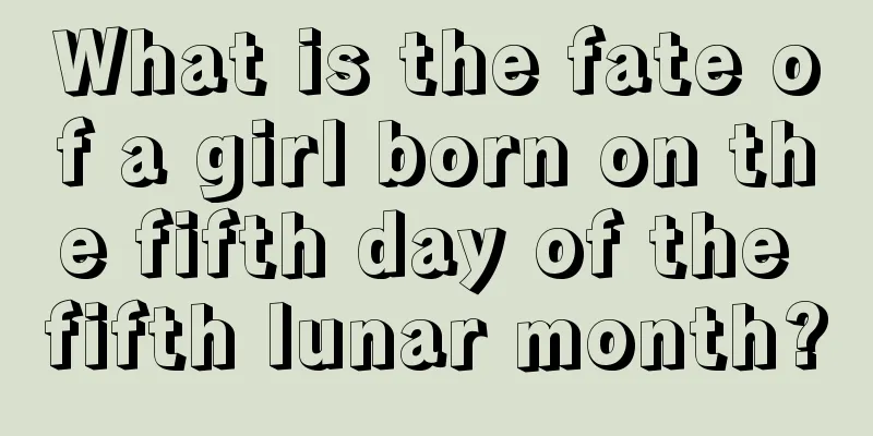 What is the fate of a girl born on the fifth day of the fifth lunar month?