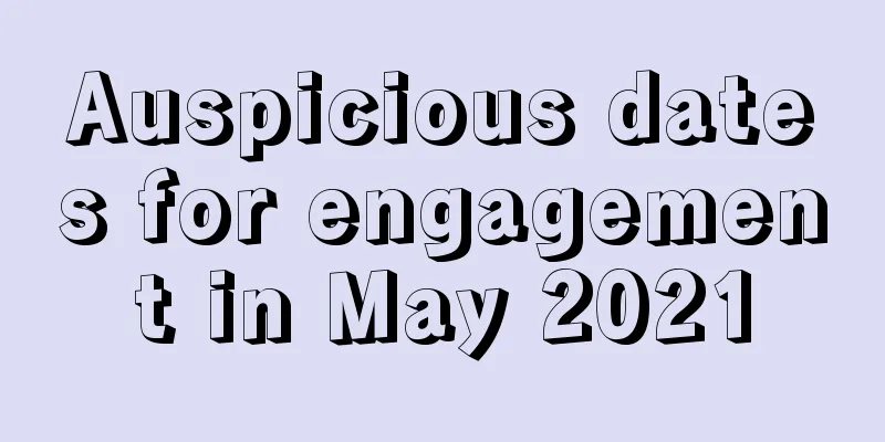 Auspicious dates for engagement in May 2021