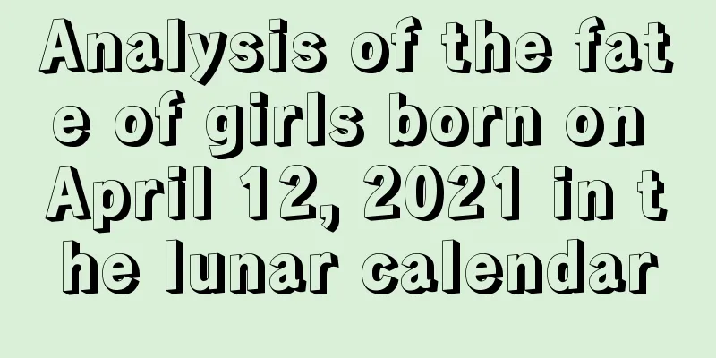 Analysis of the fate of girls born on April 12, 2021 in the lunar calendar