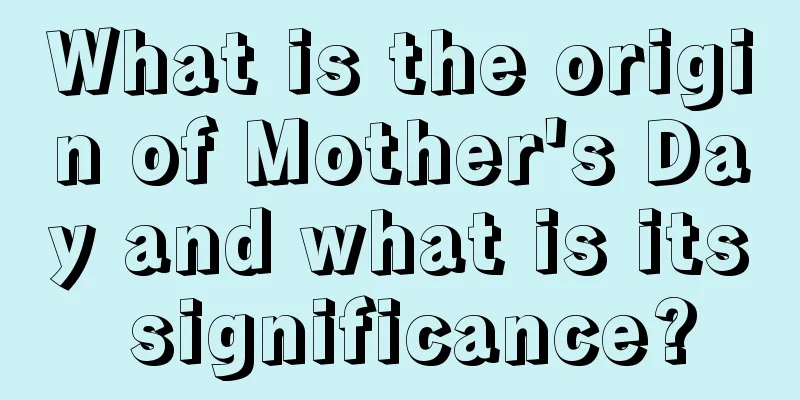 What is the origin of Mother's Day and what is its significance?