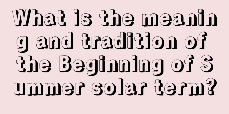 What is the meaning and tradition of the Beginning of Summer solar term?