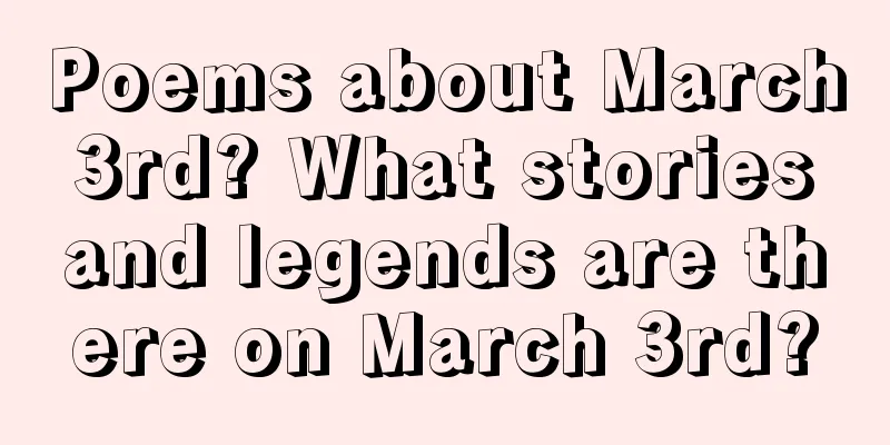 Poems about March 3rd? What stories and legends are there on March 3rd?