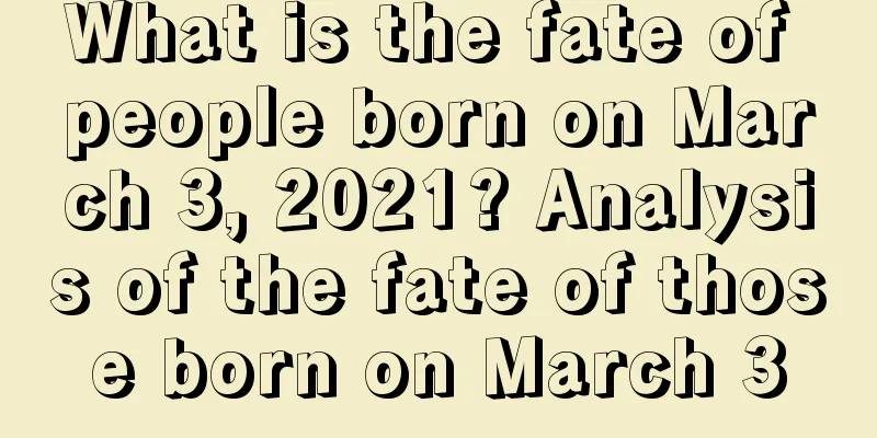 What is the fate of people born on March 3, 2021? Analysis of the fate of those born on March 3