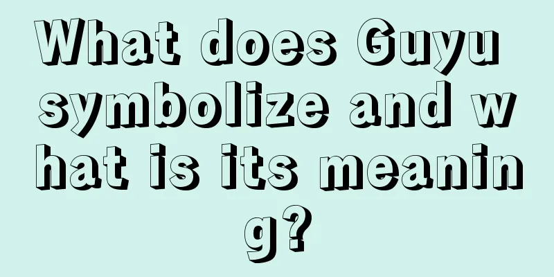 What does Guyu symbolize and what is its meaning?