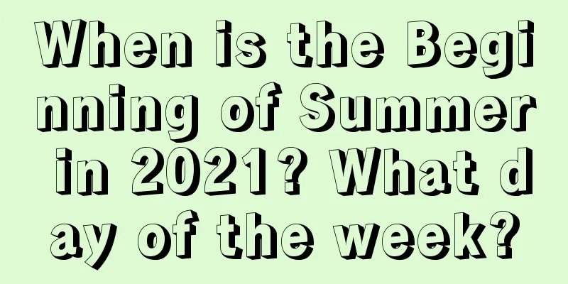 When is the Beginning of Summer in 2021? What day of the week?