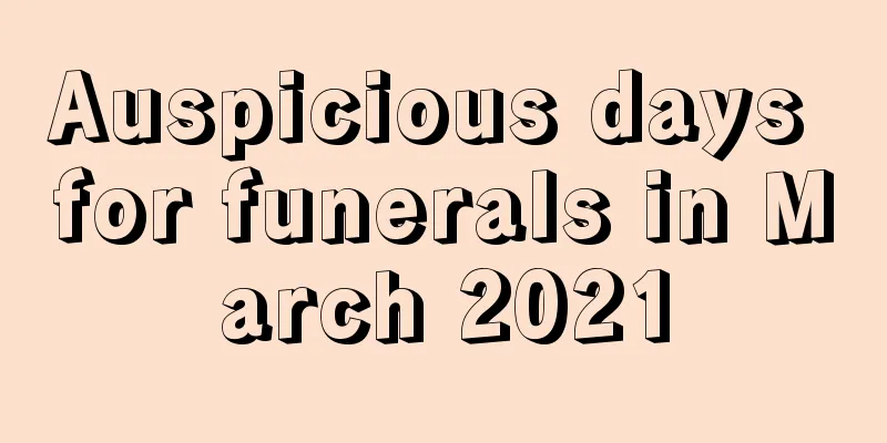 Auspicious days for funerals in March 2021