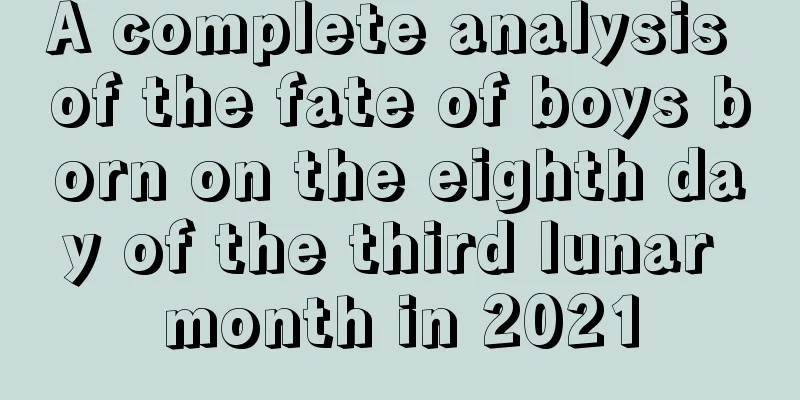 A complete analysis of the fate of boys born on the eighth day of the third lunar month in 2021
