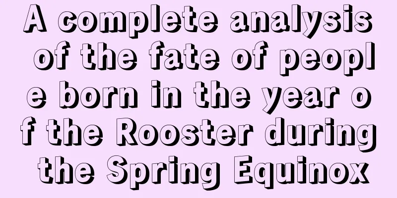 A complete analysis of the fate of people born in the year of the Rooster during the Spring Equinox