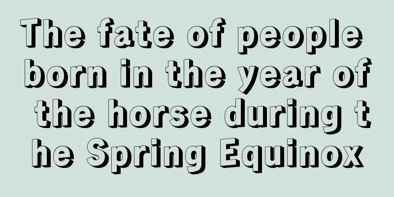 The fate of people born in the year of the horse during the Spring Equinox