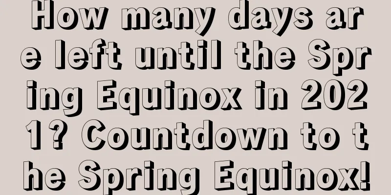 How many days are left until the Spring Equinox in 2021? Countdown to the Spring Equinox!