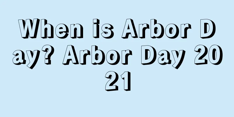 When is Arbor Day? Arbor Day 2021
