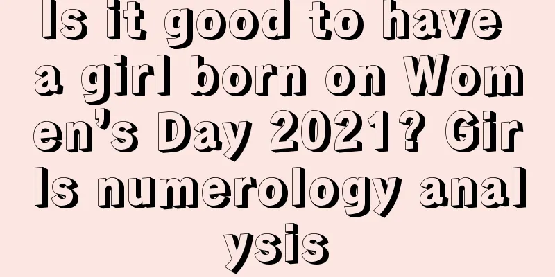 Is it good to have a girl born on Women’s Day 2021? Girls numerology analysis