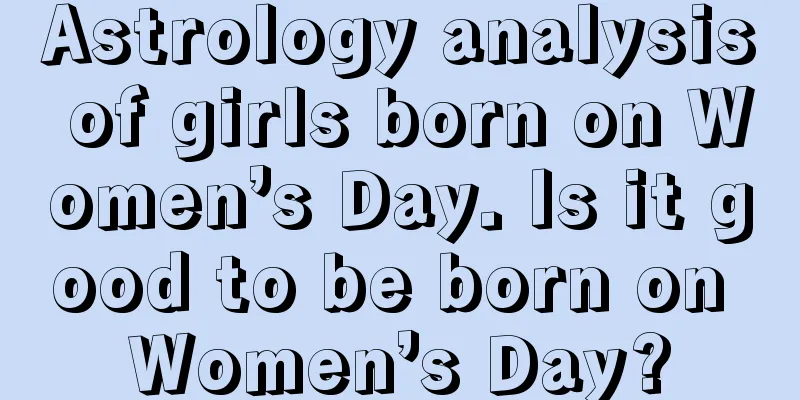 Astrology analysis of girls born on Women’s Day. Is it good to be born on Women’s Day?