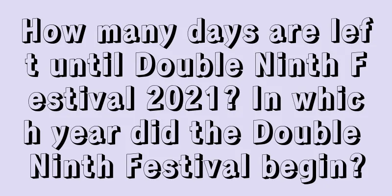 How many days are left until Double Ninth Festival 2021? In which year did the Double Ninth Festival begin?