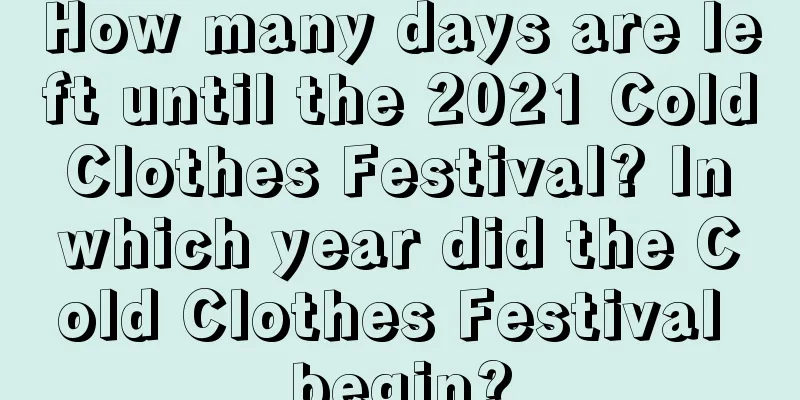 How many days are left until the 2021 Cold Clothes Festival? In which year did the Cold Clothes Festival begin?