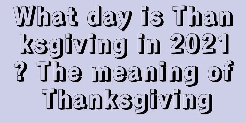 What day is Thanksgiving in 2021? The meaning of Thanksgiving