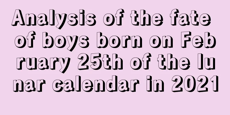 Analysis of the fate of boys born on February 25th of the lunar calendar in 2021