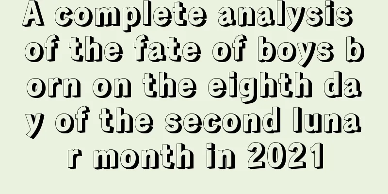 A complete analysis of the fate of boys born on the eighth day of the second lunar month in 2021