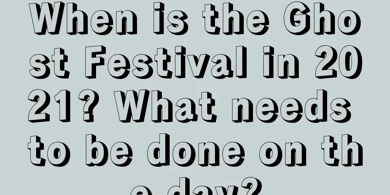 When is the Ghost Festival in 2021? What needs to be done on the day?