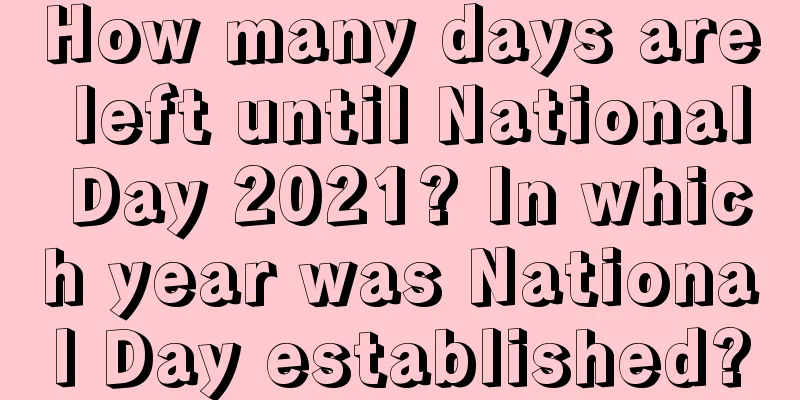 How many days are left until National Day 2021? In which year was National Day established?