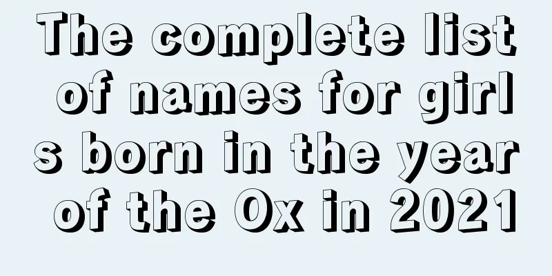 The complete list of names for girls born in the year of the Ox in 2021