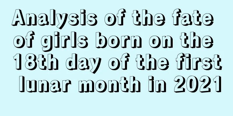 Analysis of the fate of girls born on the 18th day of the first lunar month in 2021
