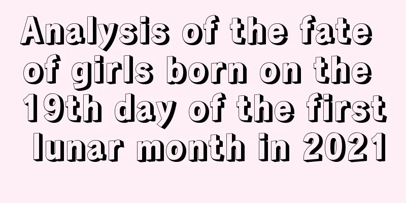 Analysis of the fate of girls born on the 19th day of the first lunar month in 2021