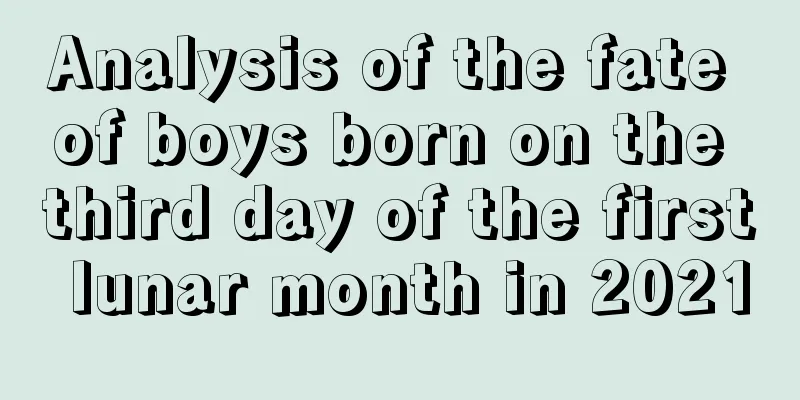 Analysis of the fate of boys born on the third day of the first lunar month in 2021