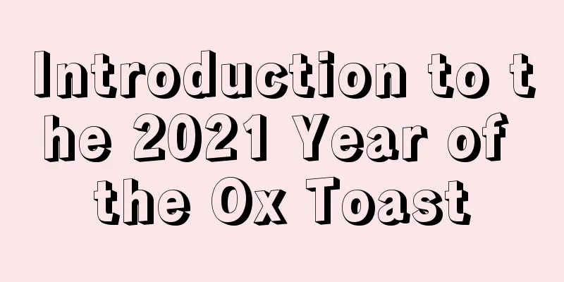 Introduction to the 2021 Year of the Ox Toast